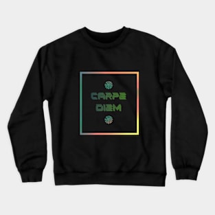 Carpe diem Crewneck Sweatshirt